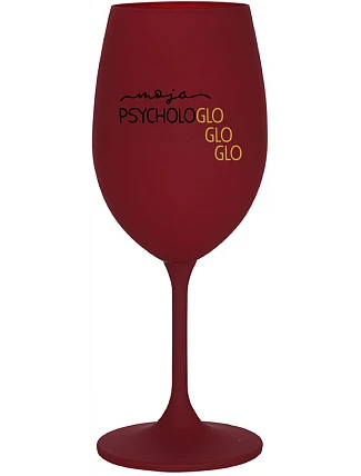 MOJA PSYCHOLOGLOGLOGLO - bordový pohár na víno 350 ml MOJA PSYCHOLOGLOGLOGLO - bordový pohár na víno 350 ml