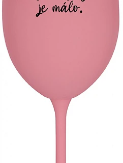 NÁS KRÁSNYCH JE MÁLO. - ružový pohár na víno 350 ml