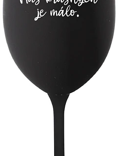 NÁS KRÁSNYCH JE MÁLO. - čierny pohár na víno 350 ml