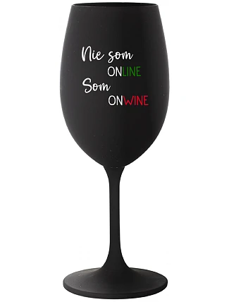 Nie som ONLINE, som ONWINE - čierny pohár na víno 350 ml