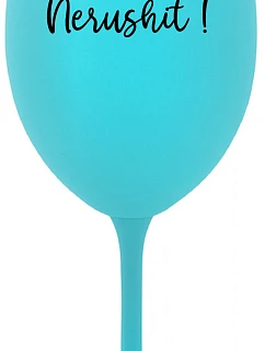 NERUSHIT! - tyrkysový pohár na víno 350 ml