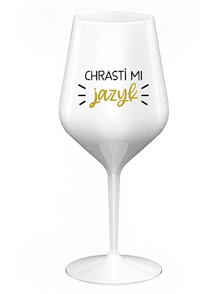 CHRASTÍ MI JAZYK - biely nerozbitný pohár na víno 470 ml
