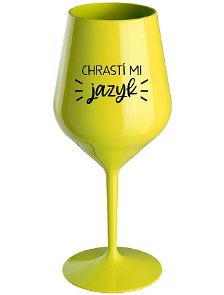 CHRASTÍ MI JAZYK - žltý nerozbitný pohár na víno 470 ml