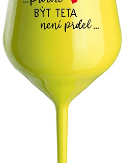 ...KEĎŽE BYŤ TATÍNOM NIE JE PRELIMINÁRNE... - žltý nerozbitný pohár na víno 470 ml