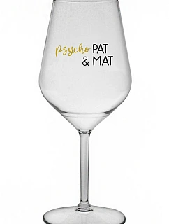 PSYCHO PAT&MAT - čirá nerozbitná sklenice na víno 470 ml