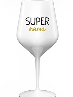 SUPER MAMA - biely nerozbitný pohár na víno 470 ml