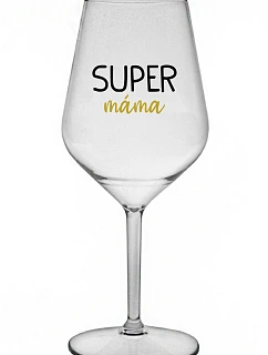 SUPER MAMA - číry nerozbitný pohár na víno 470 ml