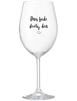 TODAY WILL BE A GREAT DAY - číry pohár na víno 350 ml