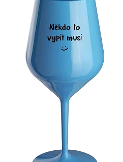 SOMEONE HAS TO SINK - modrý nerozbitný pohár na víno 470 ml
