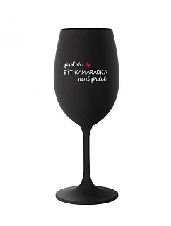 BECAUSE BEING A CAMARADEE IS NOT A JOKE - čierny pohár na víno 350 ml