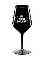 ALEBO FAKT POSLEDNÝ - čierny nerozbitný pohár na víno 470 ml