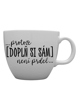 Personalizovaný keramický hrnček MEGA XXL s objemom 1000 ml – ... lebo [doplň si sám] nie je žiadna sranda ...