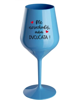MĚ NEROZHODÍŠ, MÁM DVOJČATA! - modrá nerozbitná sklenice na víno 470 ml