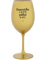 KAMARÁDKA JE NAJVÄČŠÍ POKLAD NA SVETE - zlatý pohár na víno 350 ml