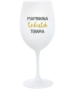 MAMINKINA TEKUTÁ TERAPIA  - biely pohár na víno 350 ml