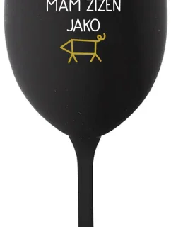 NIKDO MĚ NESPASE, MÁM ŽÍZEŇ JAKO PRASE - čierny pohár na víno 350 ml