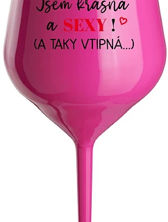 I AM BEAUTIFUL AND SEXY! (AND SO HOT...) - ružový nerozbitný pohár na víno 470 ml
