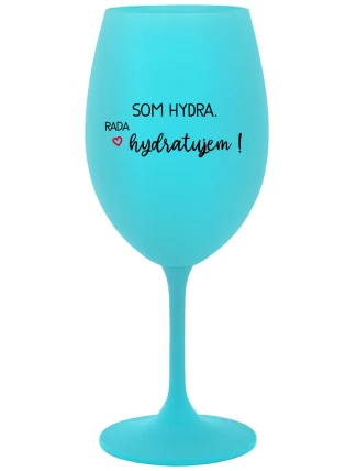 SOM HYDRA. RADA HYDRATUJEM! - tyrkysový pohár na víno 350 ml
