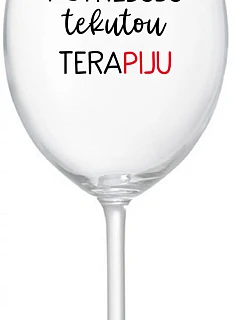 I NEED LIQUID THERAPY - číry pohár na víno 350 ml
