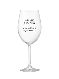 PRÝ VĚK JE JEN ČÍSLO - čirá sklenice na víno 350 ml