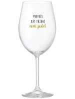 BECAUSE BEING CLASSY IS NOT A PRELIMINARY - číry pohár na víno 350 ml