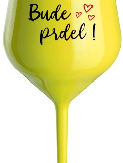 BUDE PRDEL! - žlutá nerozbitná sklenice na víno 470 ml