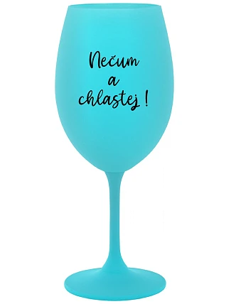 NESMELI A NEPODVÁDZALI! - tyrkysový pohár na víno 350 ml