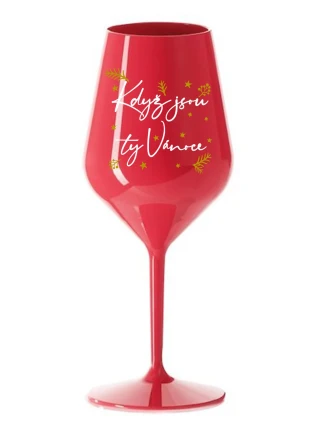 KDYŽ JSOU TY VÁNOCE - červená nerozbitná sklenice na víno 470 ml KDYŽ JSOU TY VÁNOCE - červená nerozbitná sklenice na víno 470 ml