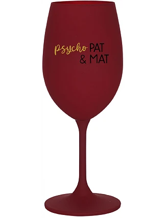 PSYCHO PAT&MAT - bordový pohár na víno 350 ml
