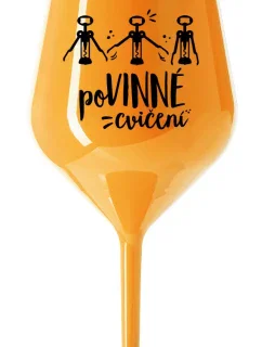 POVINNÉ CVIČENÍ - oranžová nerozbitná sklenice na víno 470 ml