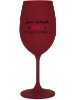 JSEM KRÁSNÁ A SEXY! (A TAKY VTIPNÁ...) - bordo sklenice na víno 350 ml