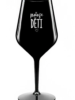 PROTOŽE DĚTI - čierny nerozbitný pohár na víno 470 ml
