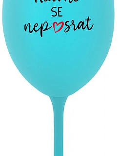 DON'T BACK OFF - tyrkysový pohár na víno 350 ml