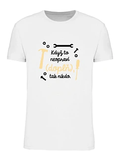 Personalizované pánske tričko – ak to nezvládne on… tak už nikto