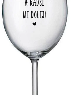 Príliš nevoňajte a radšej ma vypite! - číry pohár na víno 350 ml