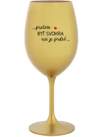 ...PRETOŽE BYŤ SVOKRA NIE JE PRDEL... - zlatý pohár na víno 350 ml