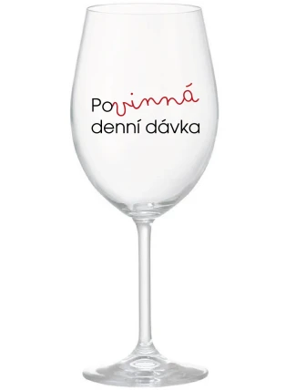 POVINNÁ DENNÍ DÁVKA - čirá sklenice na víno 350 ml