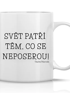 SVET PATRÍ TÝM, KTORÝM JE TO ľahostajné! - klasický biely keramický hrnček 300 ml