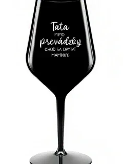 TATA MIMO PREVÁDZKY (CHOĎ SA OPÝTAŤ MAMINKY) - čierny nerozbitný pohár na víno 470 ml