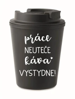 PRÁCE NEUTEČE, KÁVA VYSTYDNE! - černý termohrnek 300 ml