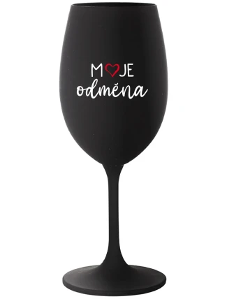 MOJE ODMĚNA - černá sklenice na víno 350 ml