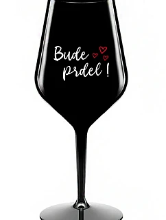 BUDE PRDEL! - bílá nerozbitná sklenice na víno 470 ml S černá