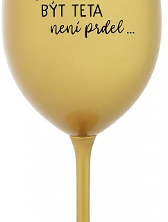 ...KEĎŽE BYŤ TATÍNOM NIE JE PRELIMINÁRNE... - zlatý pohár na víno 350 ml