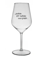 ...PROTOŽE BÝT SVĚDEK NENÍ PRDEL... - čirá nerozbitná sklenice na víno 470 ml ...PROTOŽE BÝT SVĚDEK NENÍ PRDEL... - čirá nerozbitná sklenice na víno 470 ml