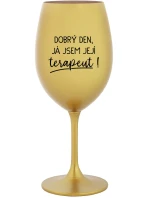 DOBRÝ DEN, JÁ JSEM JEJÍ TERAPEUT! - zlatá sklenice na víno 350 ml