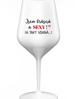 Som KRÁSNA A SEXY! (A TAK DOBRE HODNOTENÁ...) - biely nerozbitný pohár na víno 470 ml