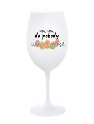 HODY, HODY, DO POHODY - bílá sklenice na víno 350 ml