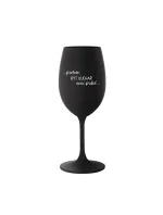 PROTOŽE BÝT KUCHAŘ NENÍ PRDEL - černá sklenice na víno 350 ml PROTOŽE BÝT KUCHAŘ NENÍ PRDEL - černá sklenice na víno 350 ml