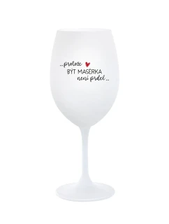 PROTOŽE BÝT MASÉRKA NENÍ PRDEL - bílá sklenice na víno 350 ml