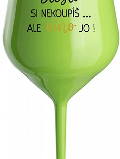 Šťastie si nekúpite, ale víno áno! - zelený nerozbitný pohár na víno 470 ml